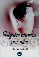 Alguém chorou por mim